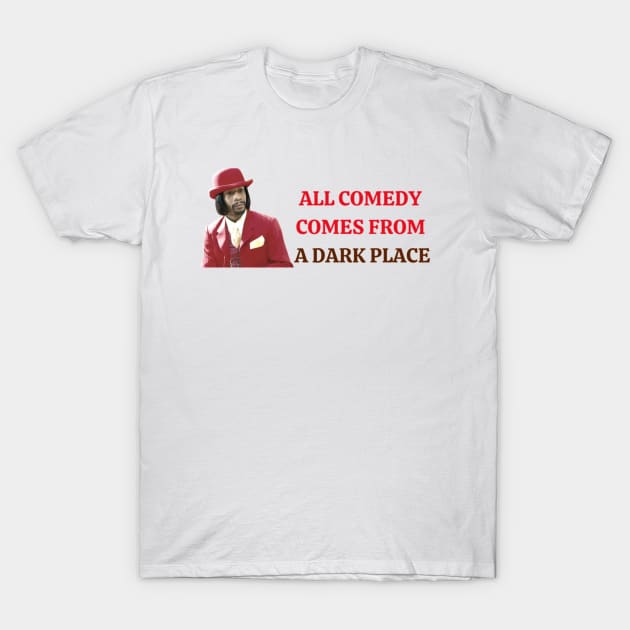 All comedy comes from TV Show T-Shirt by Hamsa Merch